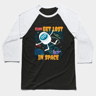 Elon GET LOST in space (astronaut) Baseball T-Shirt